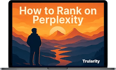 A stylized illustration displayed on a laptop screen showing a person looking out over layered mountains and a winding river at sunset, with the title “How to Rank on Perplexity” in large white text and the Trularity logo in the corner.