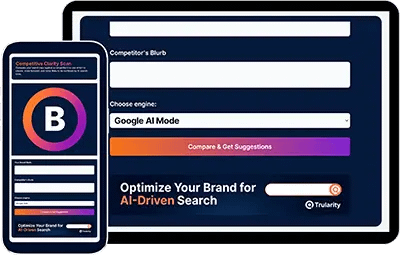 Mobile and desktop preview of Trularity’s Competitive Clarity Scan tool. Users can enter their brand blurb and a competitor’s blurb, select an AI engine like Google SGE, and click 'Compare & Get Suggestions' to optimize brand copy for AI-driven search.